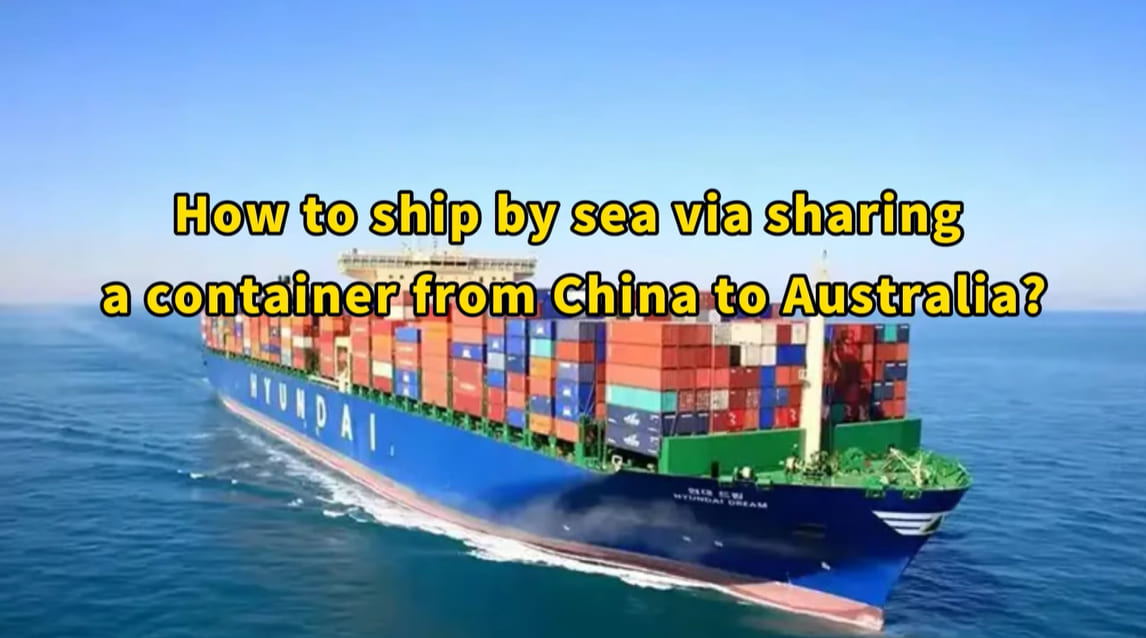How to ship by sea via sharing a container from China to Australia